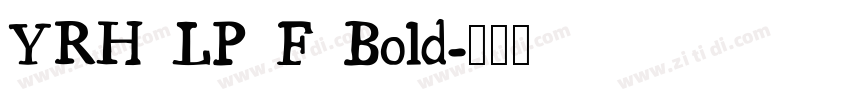 YRH LP F Bold字体转换